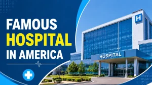 famous hospital in america